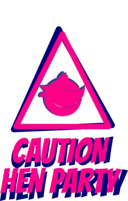 CAUTION HEN PARTY