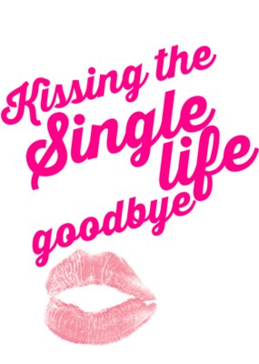 Kissing the single life goodbye