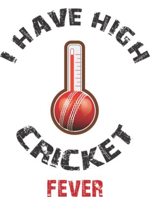 I have high cricket fever